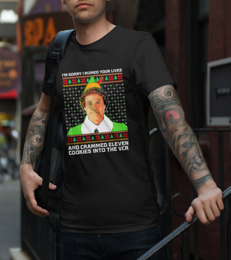 Elf I'm Sorry I Ruined Your Lives And Crammed Eleven Cookies Into The VCR Ugly Holiday Christmas T-Shirt