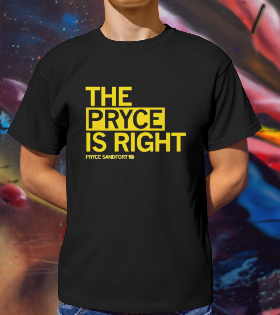 The Pryce Is Right Pryce Sandfort T-Shirt