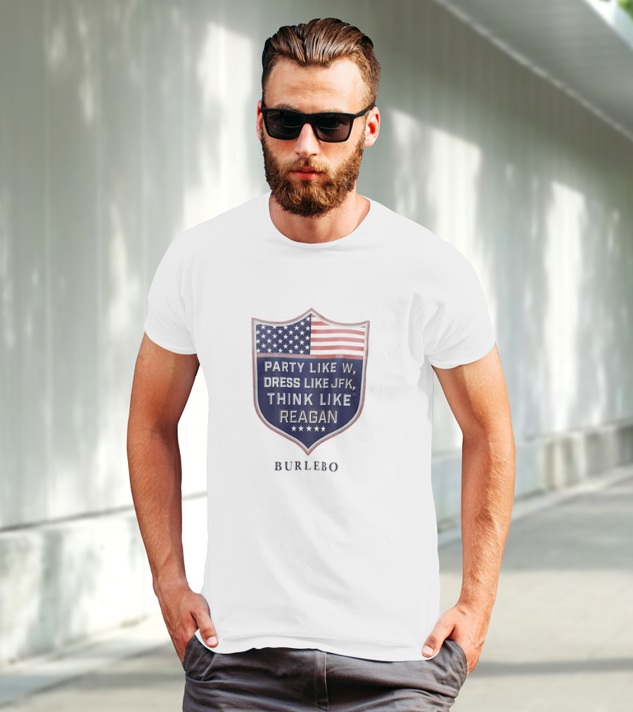 Party Like W Dress Like JFK Think Like Reagan Burlebo Shield With American Flag T-Shirt