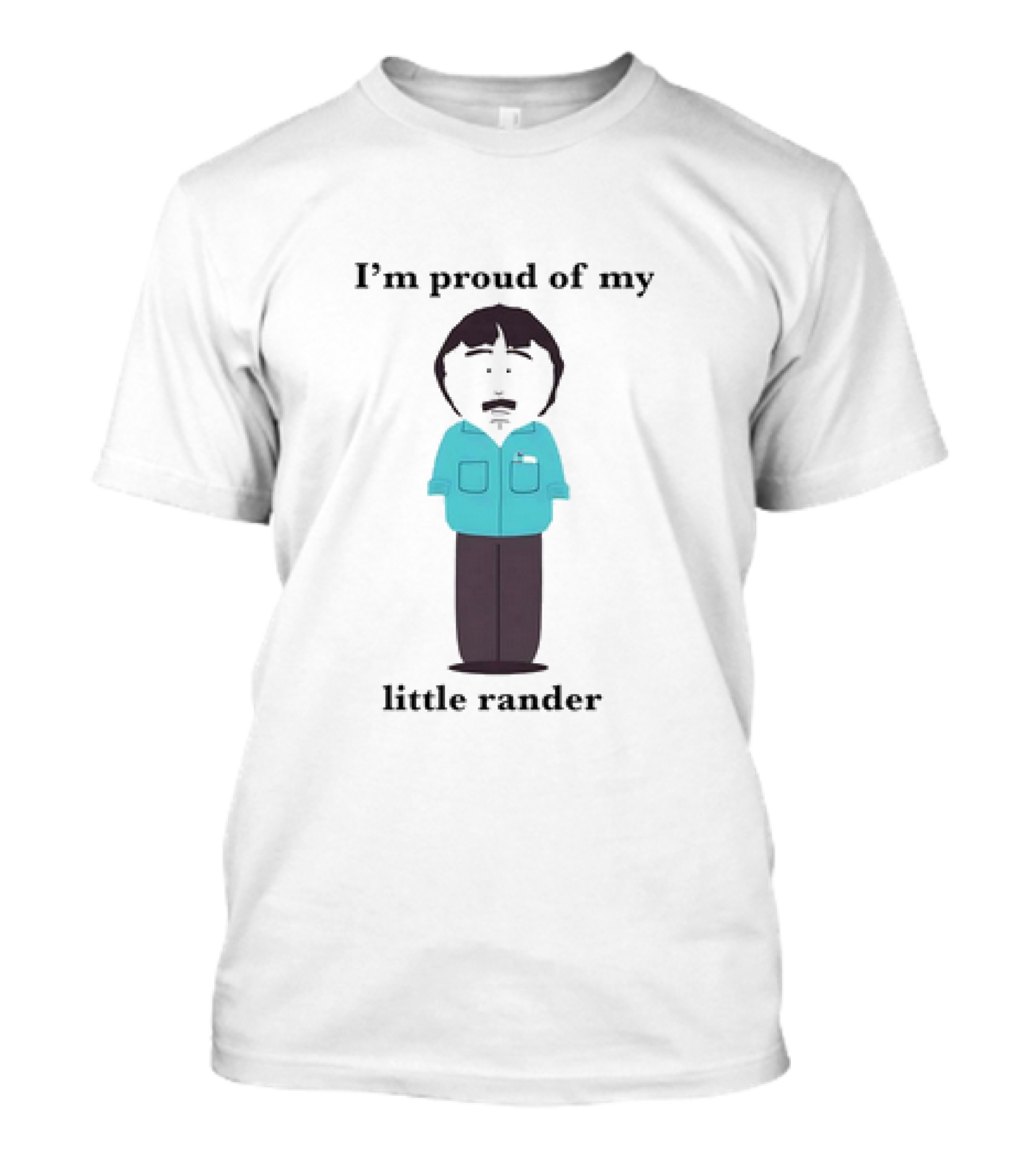 Randy Marsh I’m Proud Of My Little Rander South Park Character T-Shirt