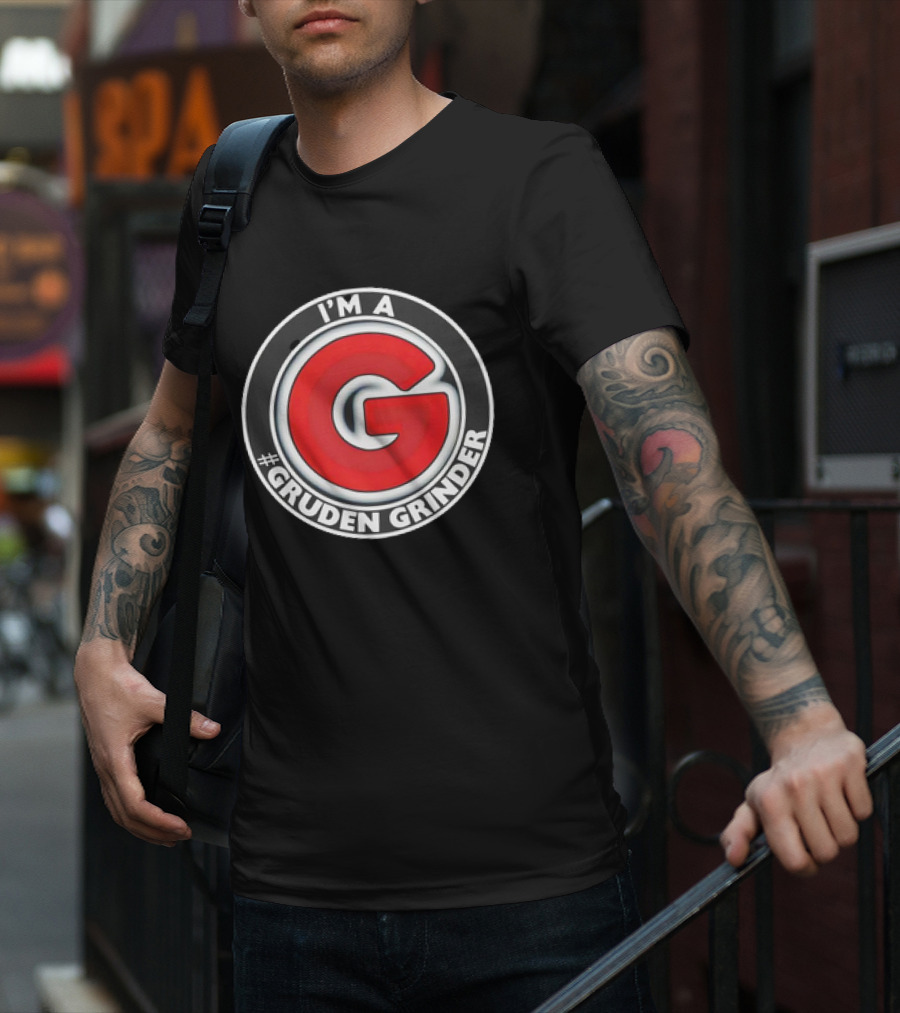 I'M A #GRUDEN GRINDER T-Shirt