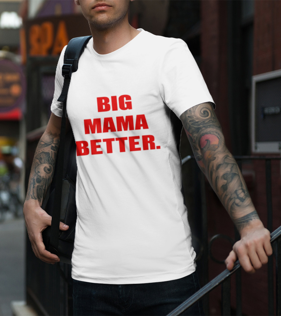 Big Mama Better Big Latto Wearing T-Shirt