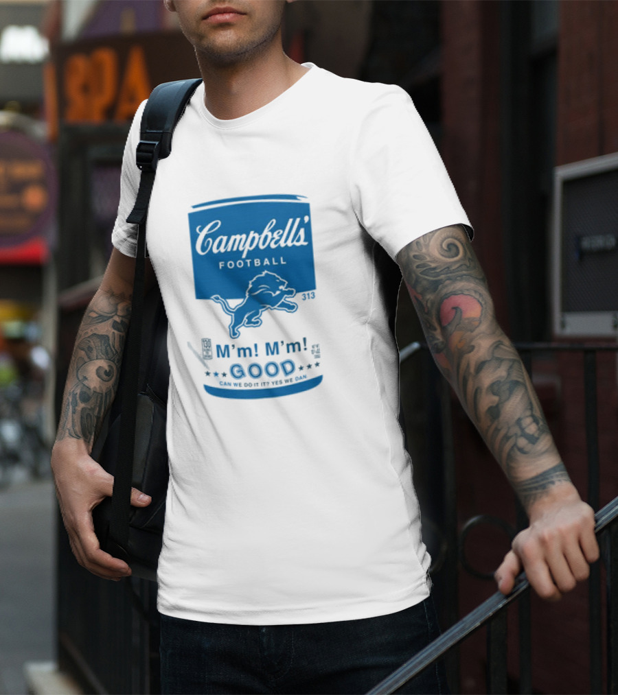 Dan Campbell's Football Soup Campbell's Lions M'm M'm Good Can We Do It Yes We Dan T-Shirt