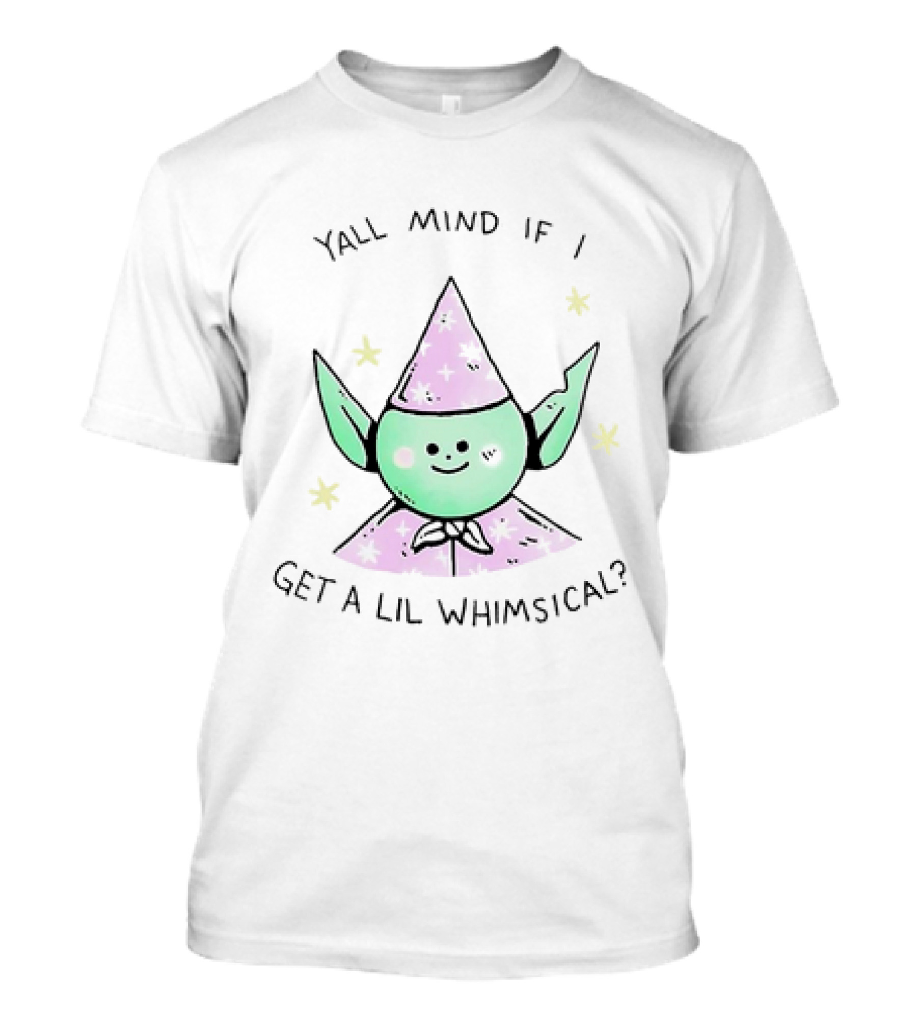 Y’all Mind If I Get A Lil Whimsical Cute Green Character In Starry Wizard Hat T-Shirt