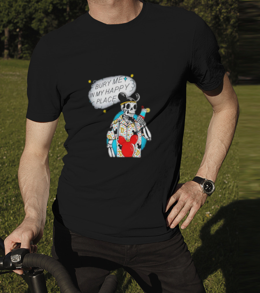 Bury Me In My Happy Place Skeleton With Mouse Ears And Drink T-Shirt