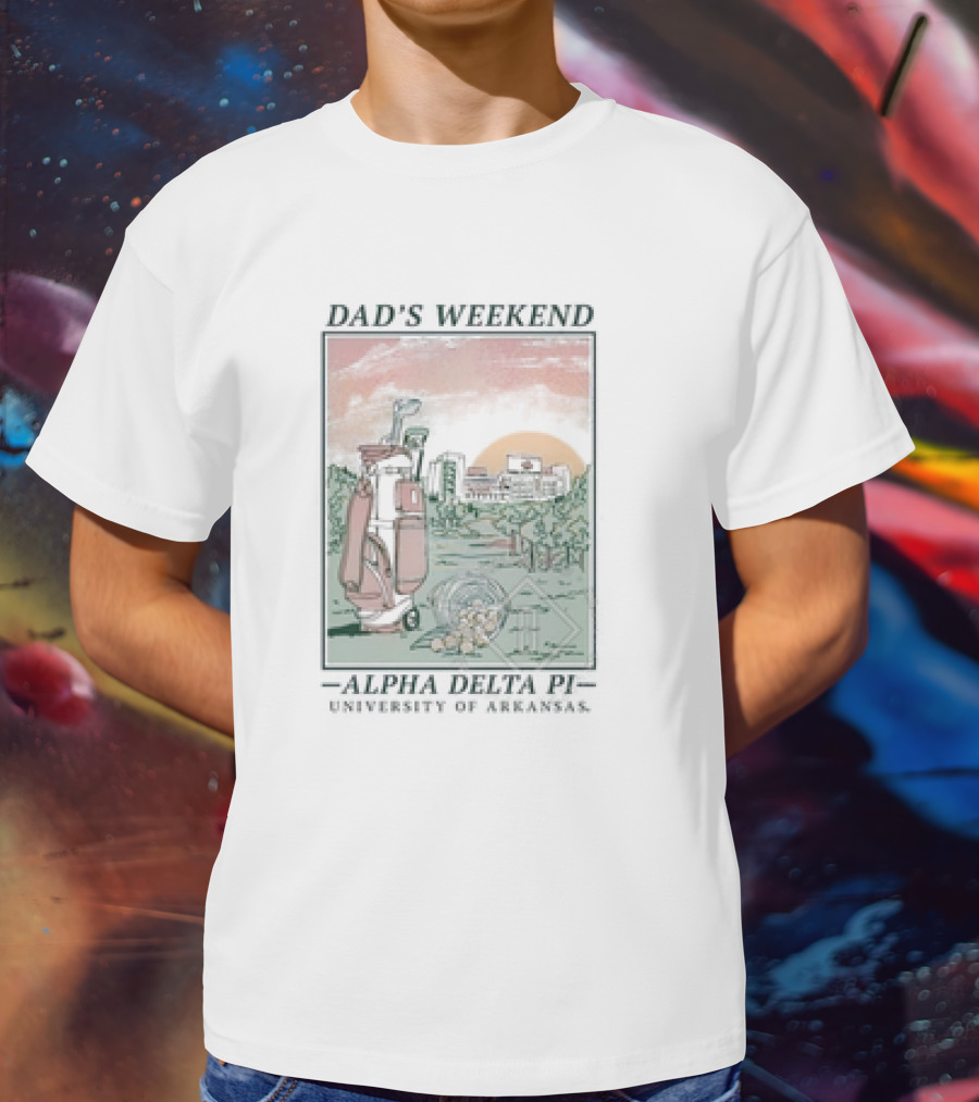 Dad’s Weekend Alpha Delta Pi University Of Arkansas Golf Scene T-Shirt