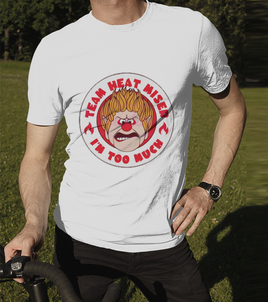Team Heat Miser I'm Too Much Miser Brothers Icon Flame Head Character T-Shirt