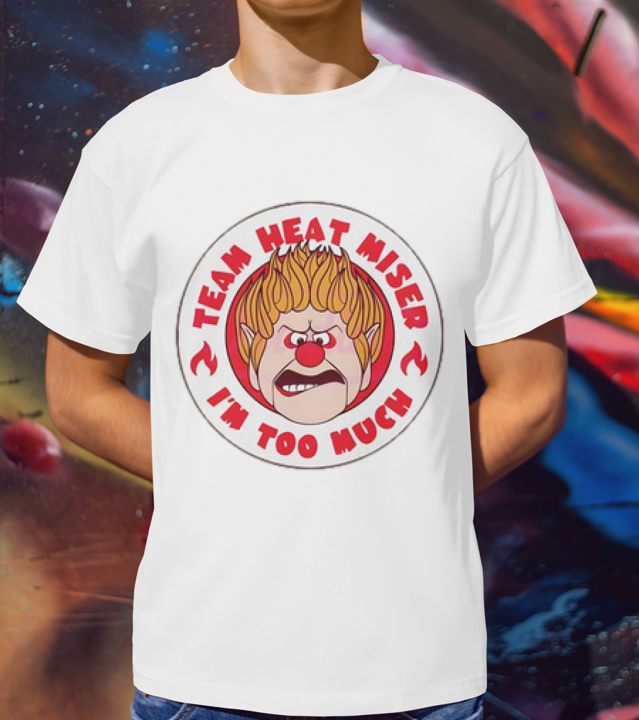 Team Heat Miser I'm Too Much Miser Brothers Icon Flame Head Character T-Shirt