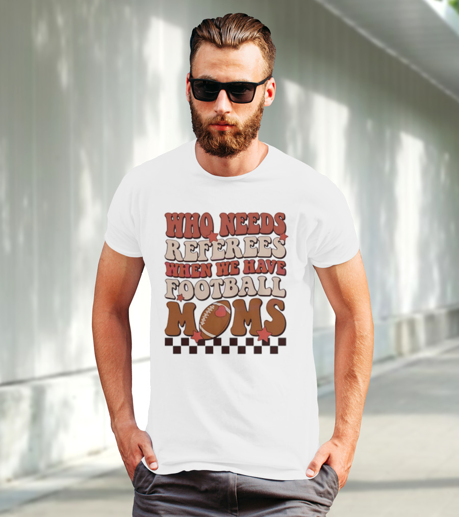 Who Needs Referees When We Have Football Moms Retro Checkerboard Football Stars T-Shirt