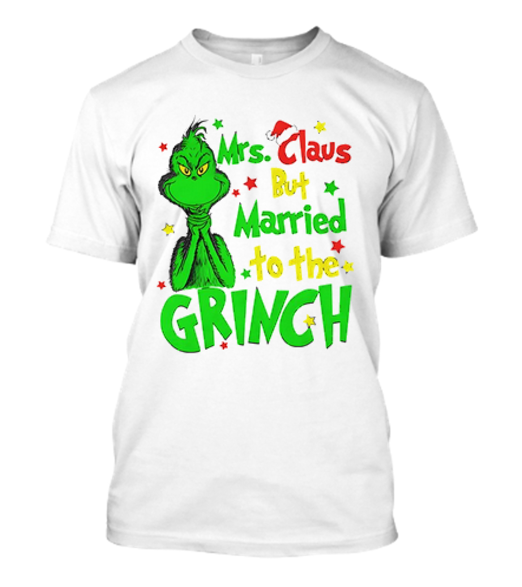 Mrs Claus But Married To The Grinch Green Character With Santa Hat And Stars T-Shirt
