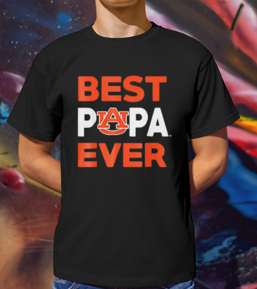 BEST AUBURN TIGERS PAPA EVER T-Shirt