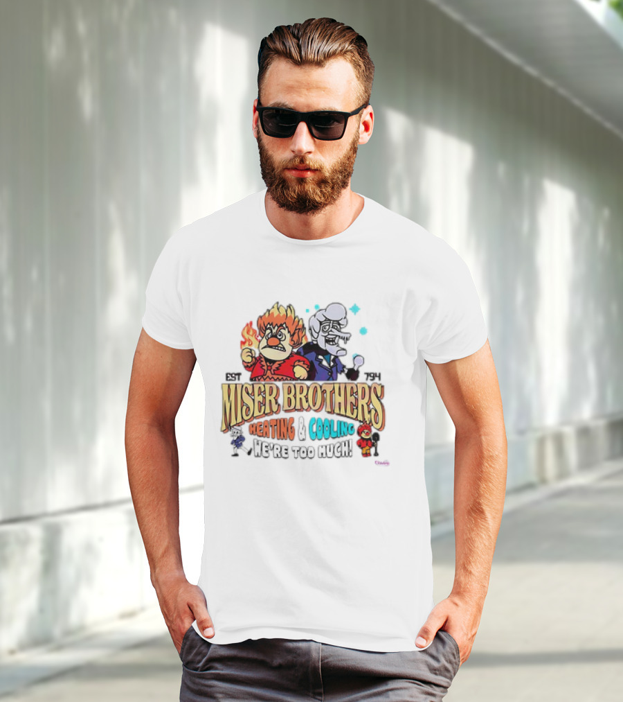 Miser Brothers Heating And Cooling Established 1974 We're Too Much T-Shirt