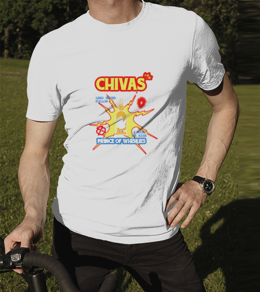 Chivas Lead Never Follow I Rise Prince Of Whiskies T-Shirt