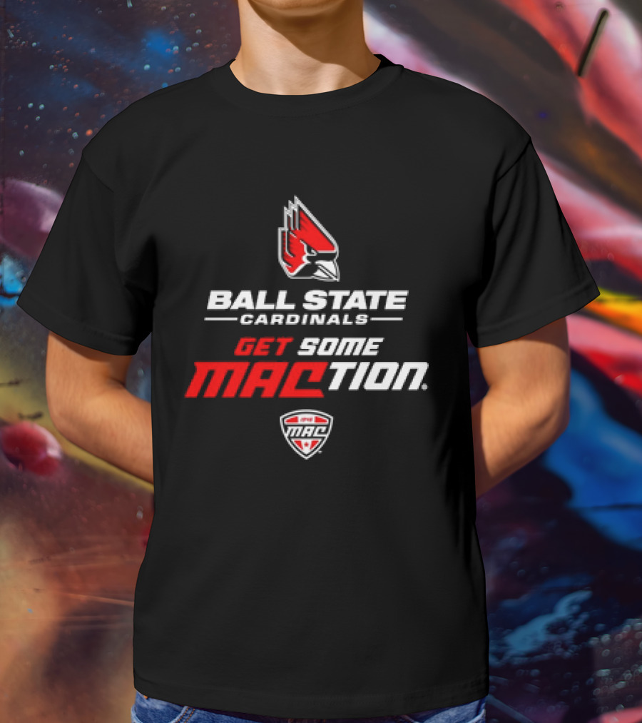 Ball State Cardinals Get Some MACtion Ball State Cardinals Logo Get Some MAC T-Shirt