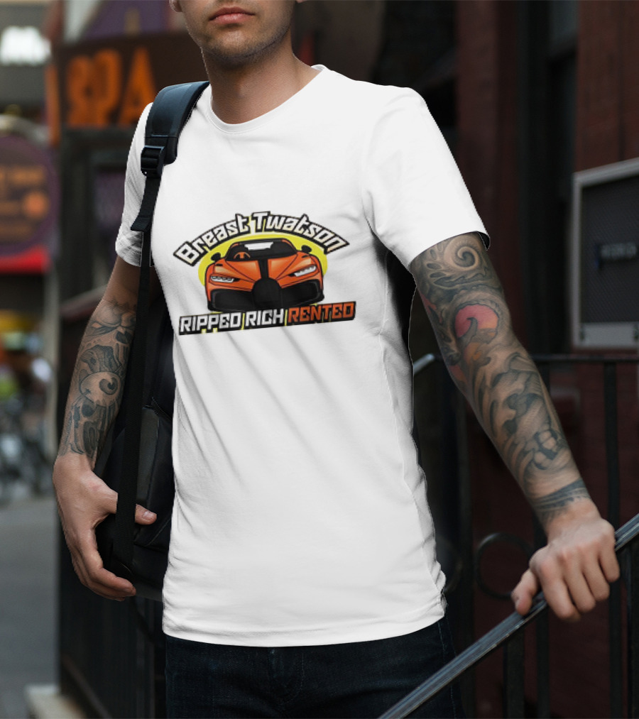 Breast Twatson Ripped Rich Rented Sports Car T-Shirt