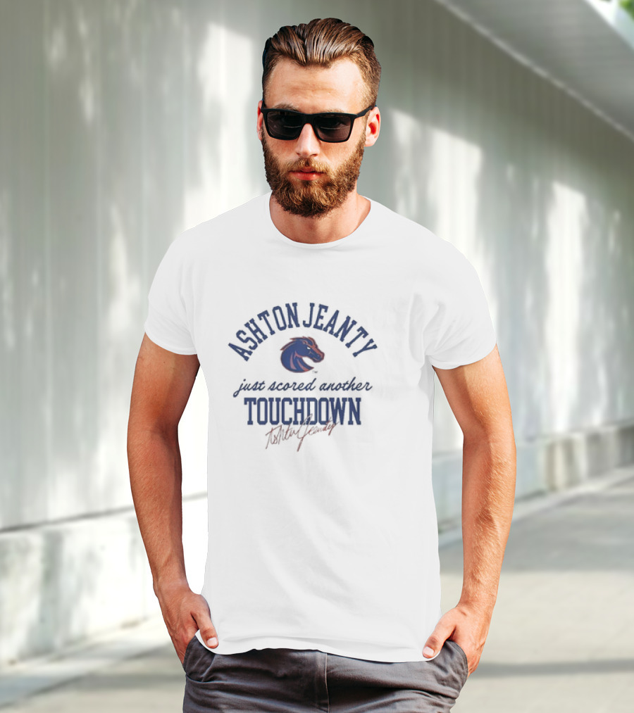 Ashton Jeanty Boise State Broncos Just Scored Another Touchdown T-Shirt