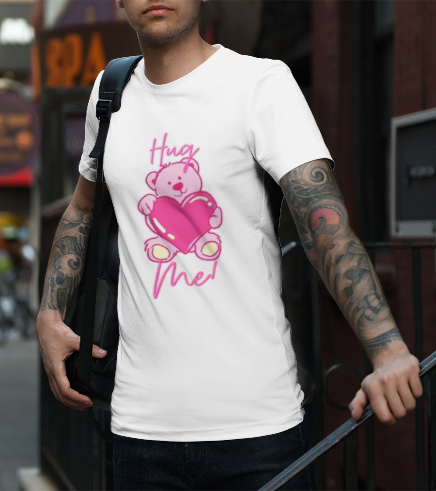 Hug Me Pink Bear Valentine's Day Love T-Shirt