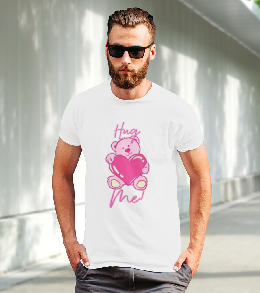 Hug Me Pink Bear Valentine's Day Love T-Shirt