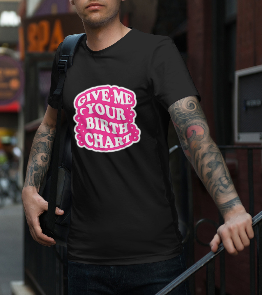 Give Me Your Birth Chart Retro Pink Text With Stars T-Shirt