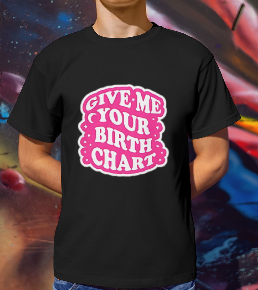 Give Me Your Birth Chart Retro Pink Text With Stars T-Shirt