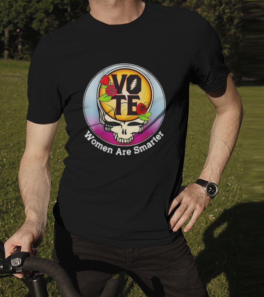 Vote Grateful Dead Women Are Smarter Skull Roses T-Shirt