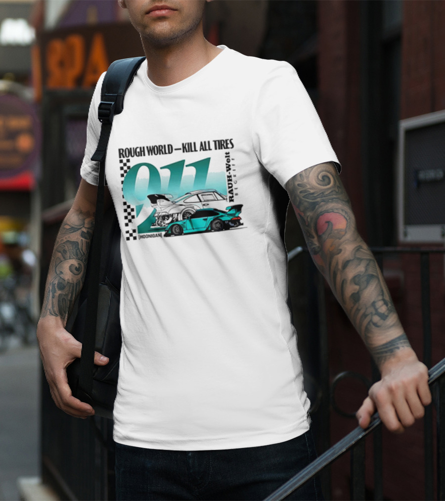 Rough World Kill All Tires Hoonigan RAUH-Welt Begriff 911 T-Shirt