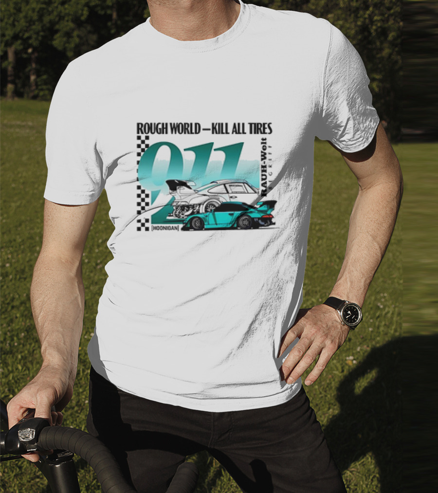 Rough World Kill All Tires Hoonigan RAUH-Welt Begriff 911 T-Shirt