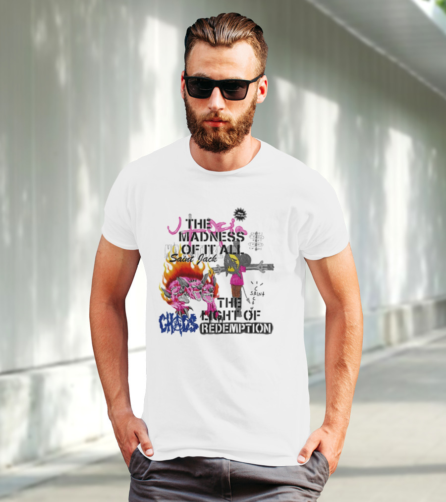 The Madness Of It All Saint Jack Chaos The Light Of Redemption T-Shirt