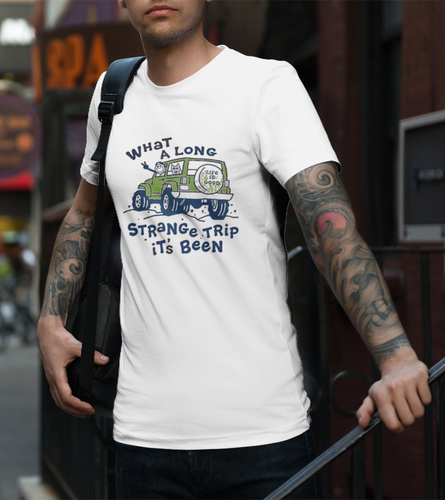 What A Long Strange Trip It's Been Life Is Good Jeep Adventure T-Shirt