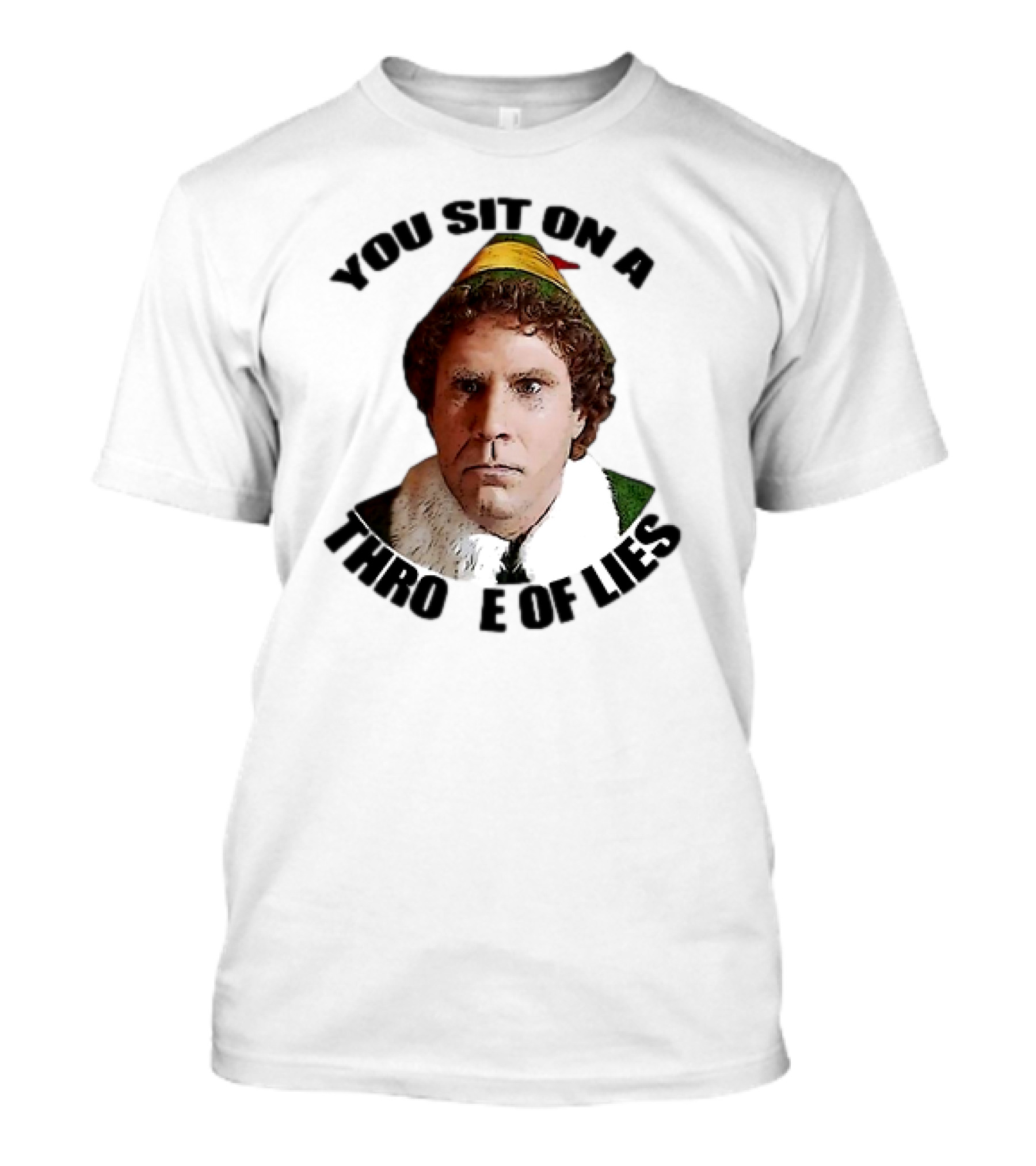 Elf Buddy You Sit On A Throne Of Lies Christmas Movie Scene T-Shirt