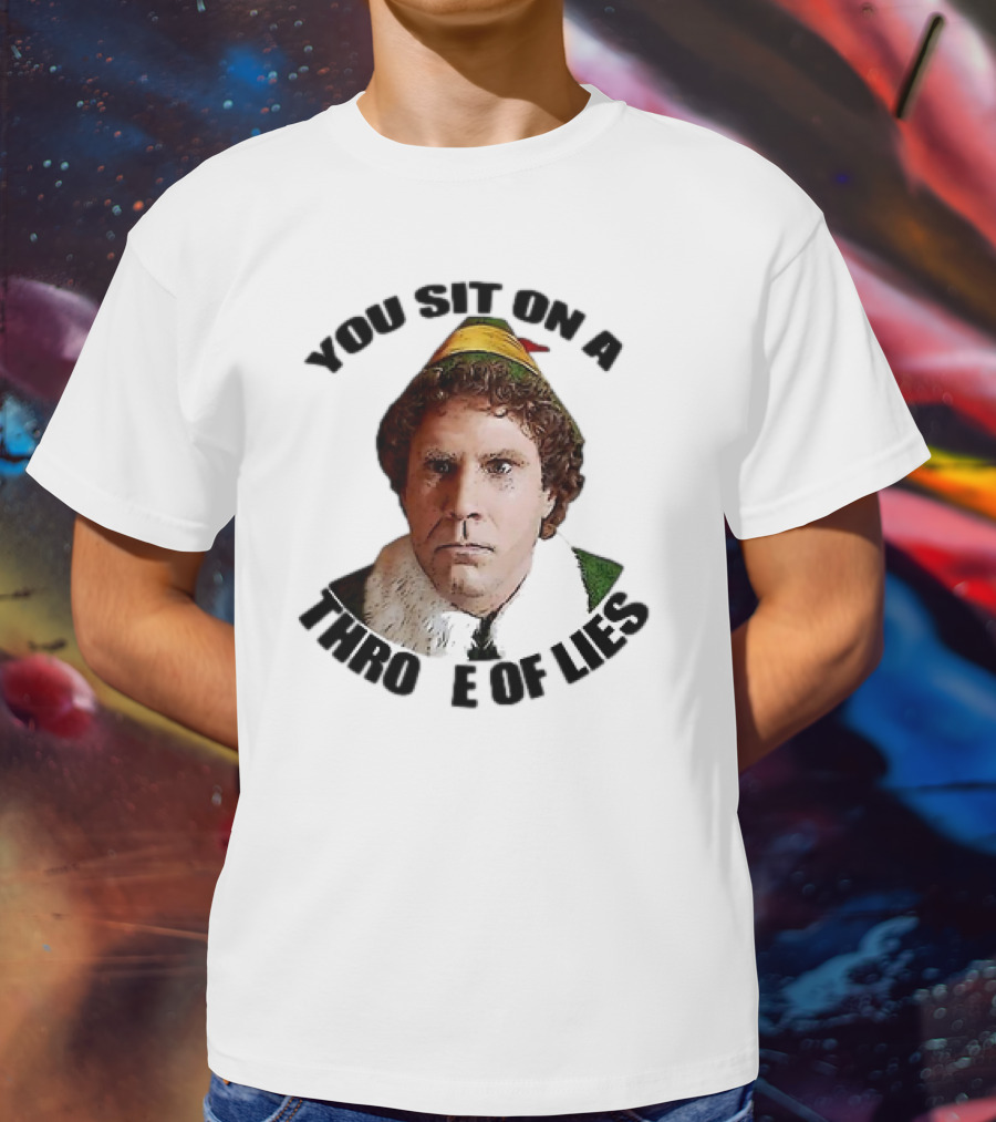 Elf Buddy You Sit On A Throne Of Lies Christmas Movie Scene T-Shirt