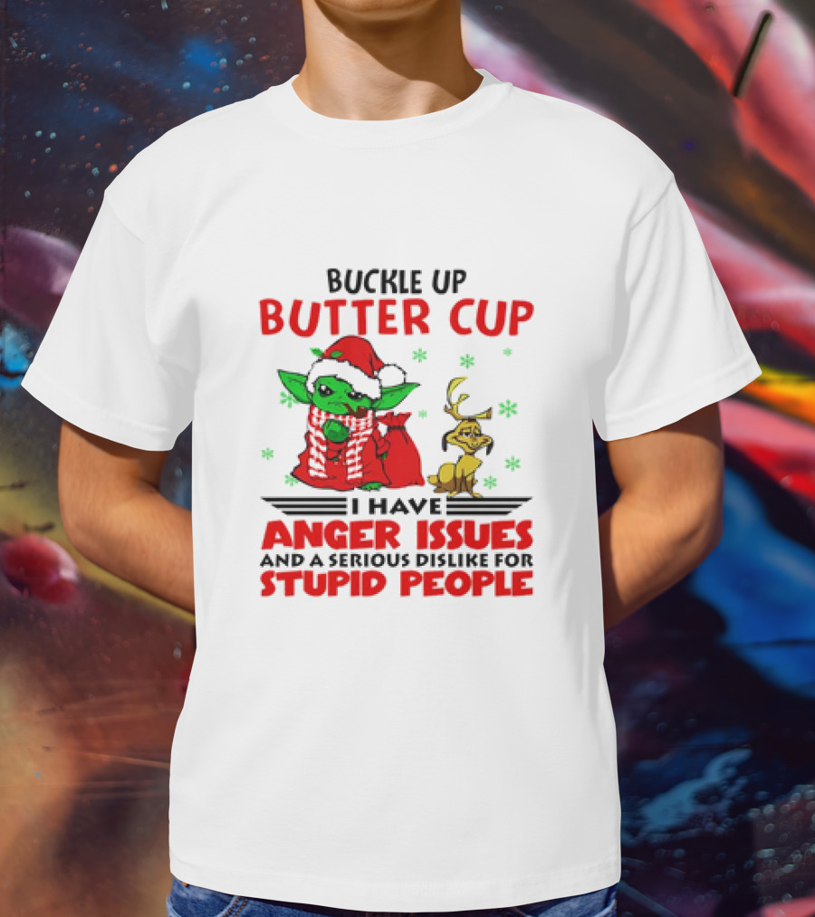 Buckle Up Butter Cup Baby Yoda And Max Dog I Have Anger Issues Christmas T-Shirt