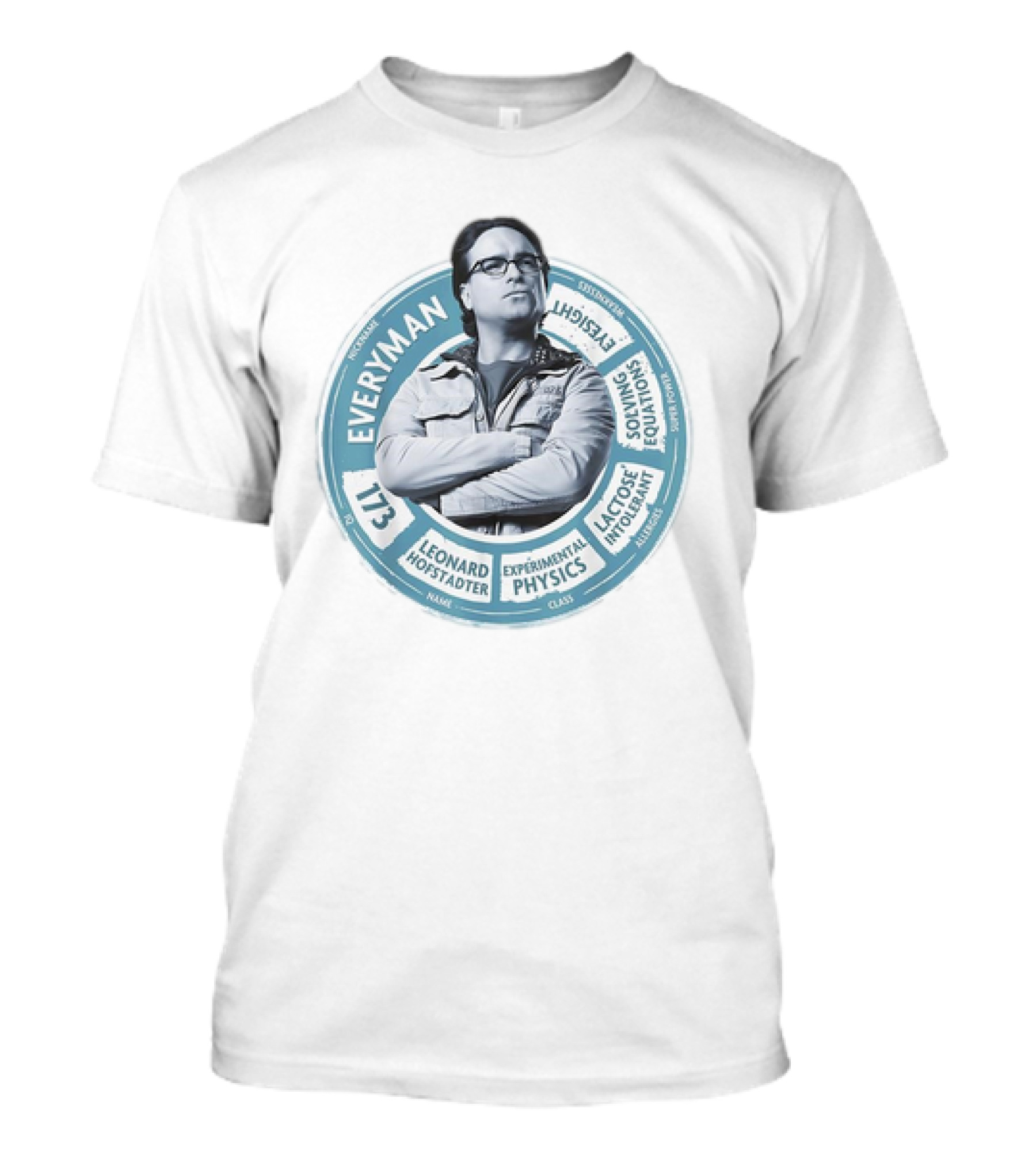 Leonard Hofstadter Everyman 117 Experimental Physics Eye-Sight Solving Equations Lactose Intolerant T-Shirt