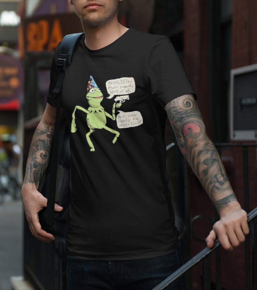 Behold The Most Powerful Spell Are You Ready To Meet God Frog With Hat And Gun T-Shirt