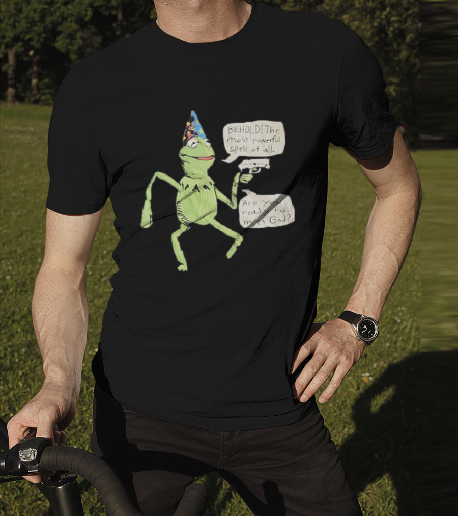 Behold The Most Powerful Spell Are You Ready To Meet God Frog With Hat And Gun T-Shirt