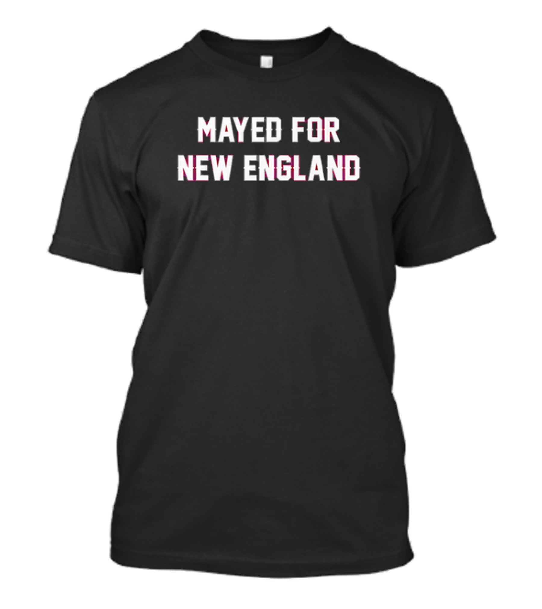 Mayed For New England Fan Apparel For Patriots Sports Enthusiasts T-Shirt