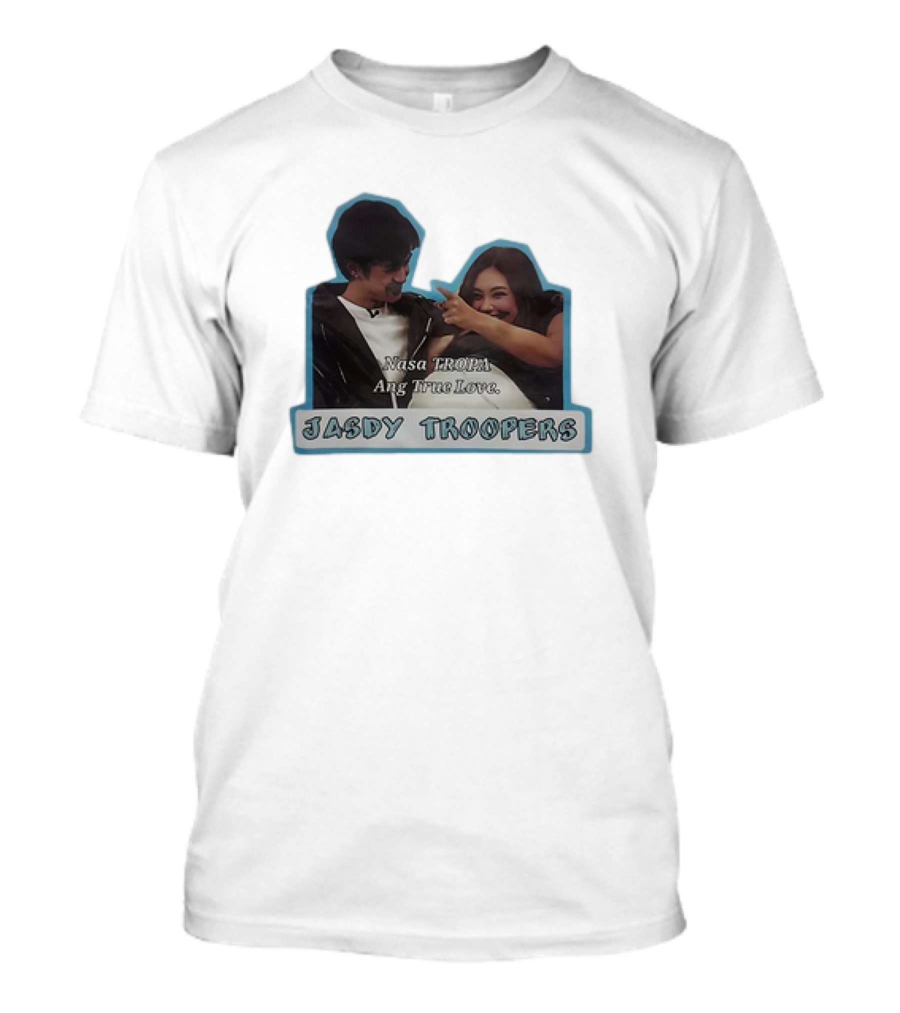 Nasa Tropa Ang True Love Jasdy Troopers T-Shirt