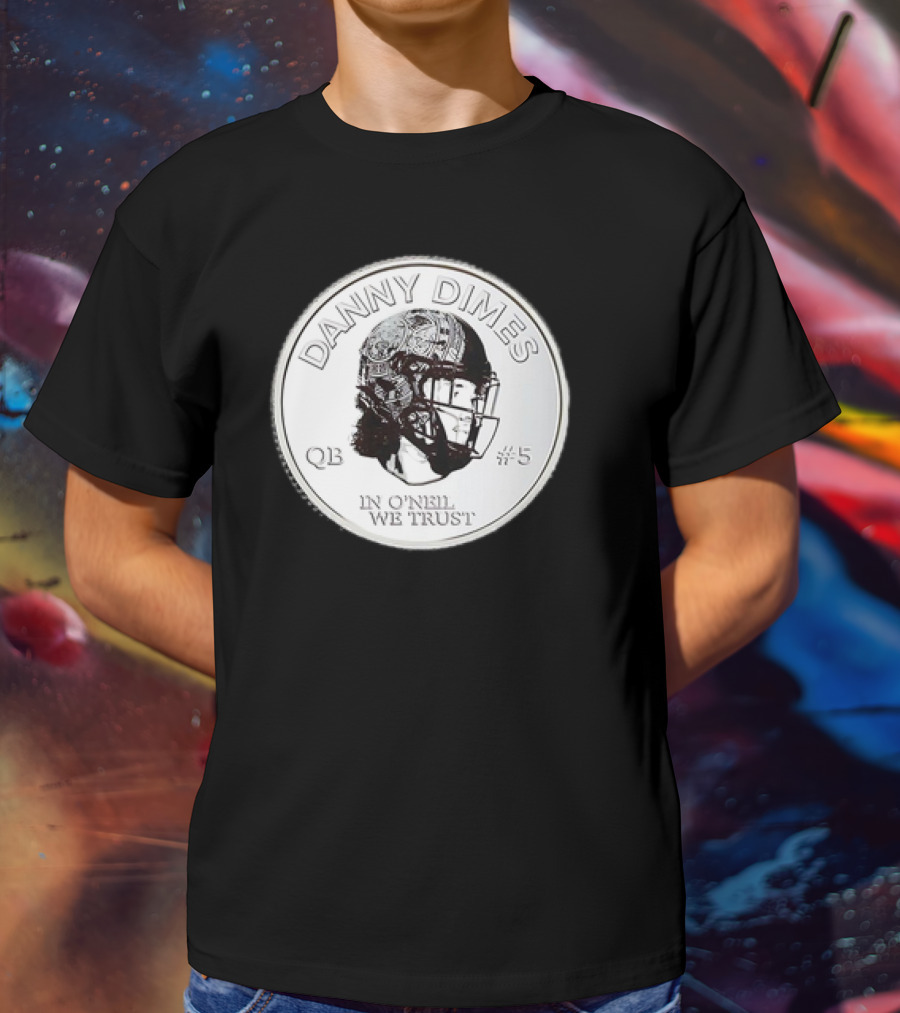 Danny Dimes QB #5 In O'Neil We Trust Football Coin T-Shirt