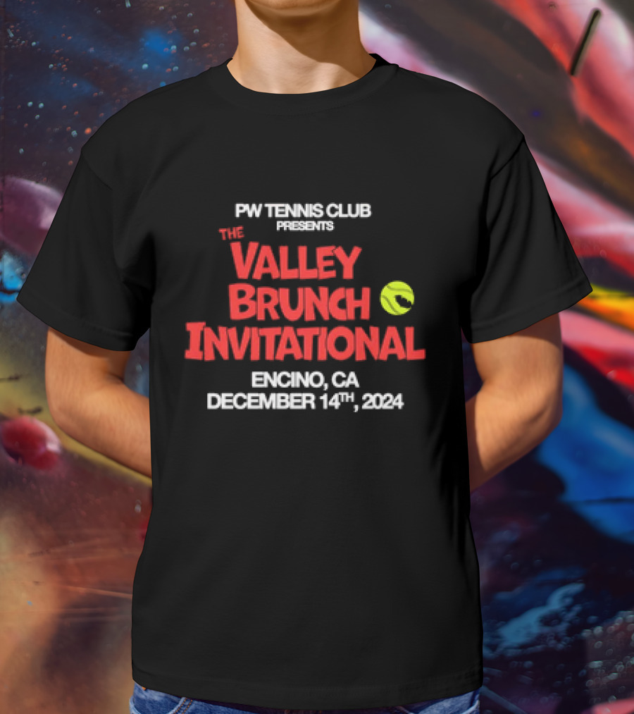 PW Tennis Club Presents The Valley Brunch Invitational Encino CA December 14 T-Shirt
