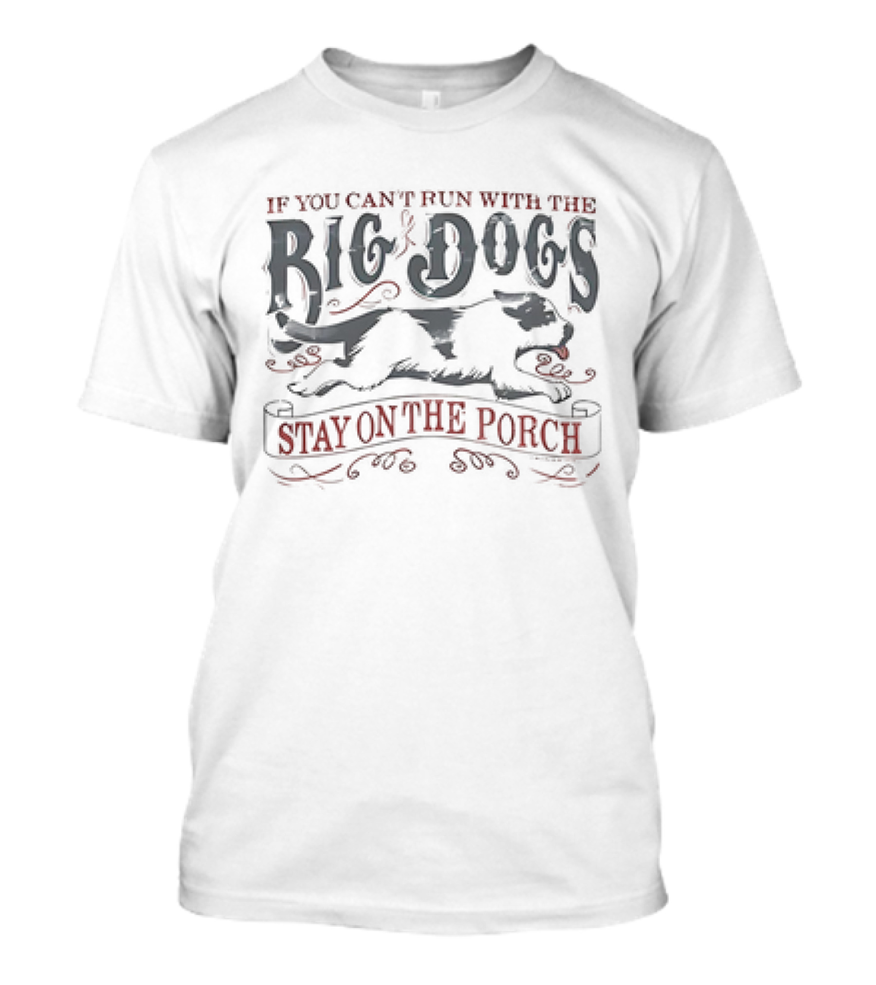 If You Can't Run With The Big Dogs Stay On The Porch Vintage T-Shirt