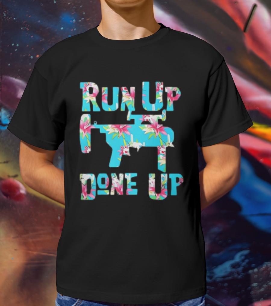 Run Up Get Done Up Floral Pattern Gun T-Shirt