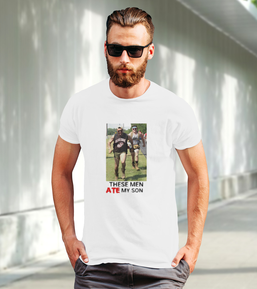 THESE MEN ATE MY SON Running Meme Marines T-Shirt