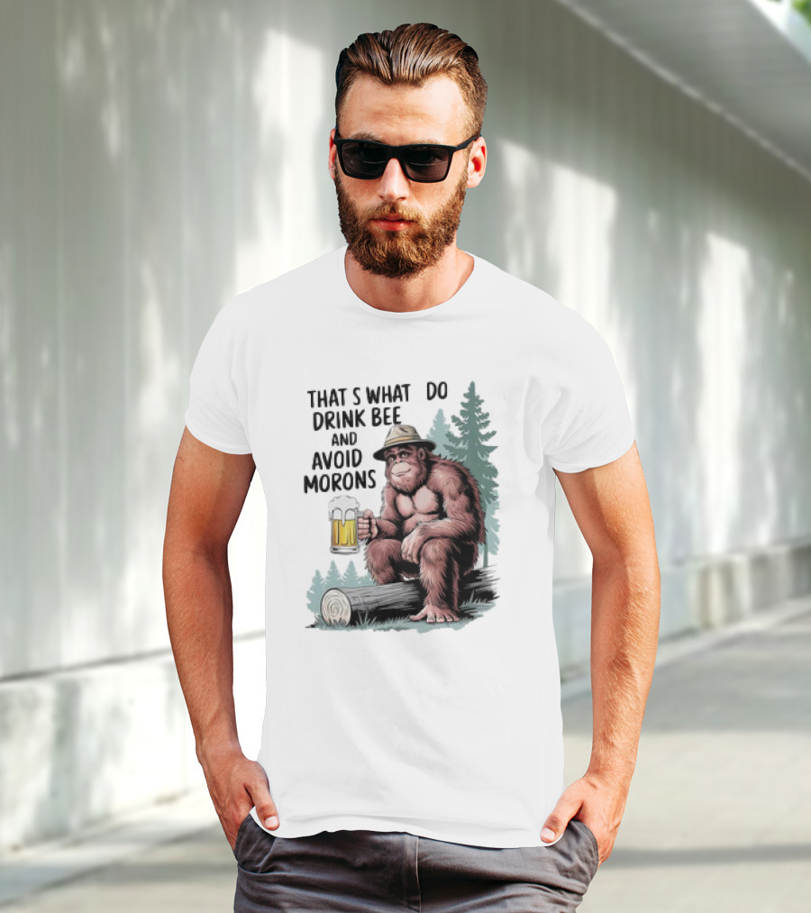 Bigfoot That’s What I Do Drink Beer And Avoid Morons In Forest With Mug T-Shirt