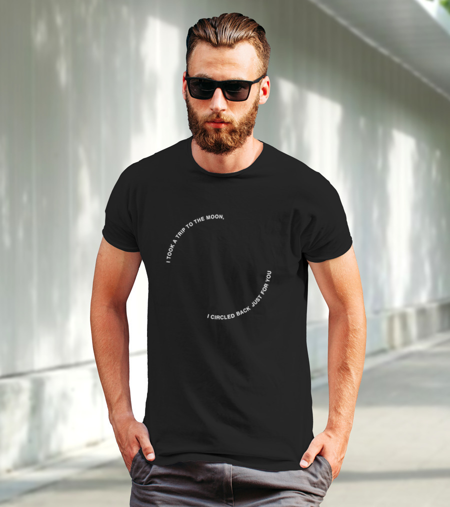 Ambré Pulp I Took A Trip To The Moon I Circled Back Just For You T-Shirt