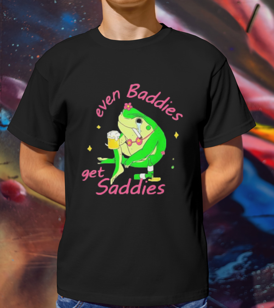 Even Baddies Get Saddies Drunk Frog With Beer And Cigarette T-Shirt