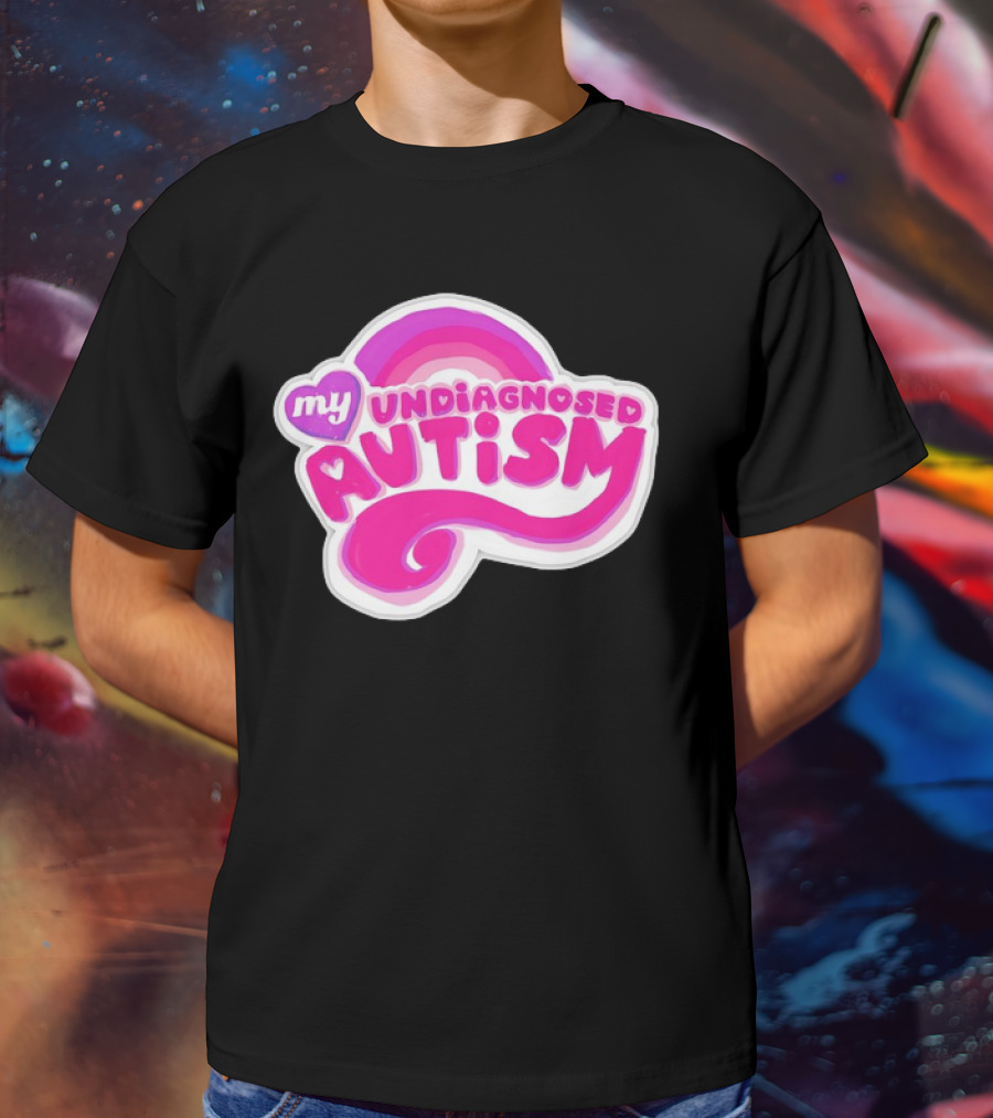 My Undiagnosed Autism Pink Rainbow T-Shirt