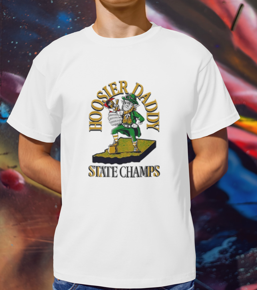 Hoosier Daddy ND State Champs Fighting Leprechaun T-Shirt