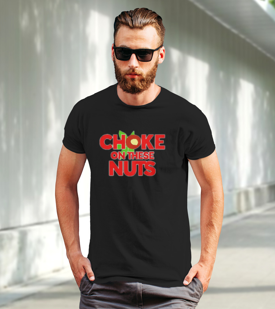 CHOKE ON THESE NUTS The Buckeye State T-Shirt