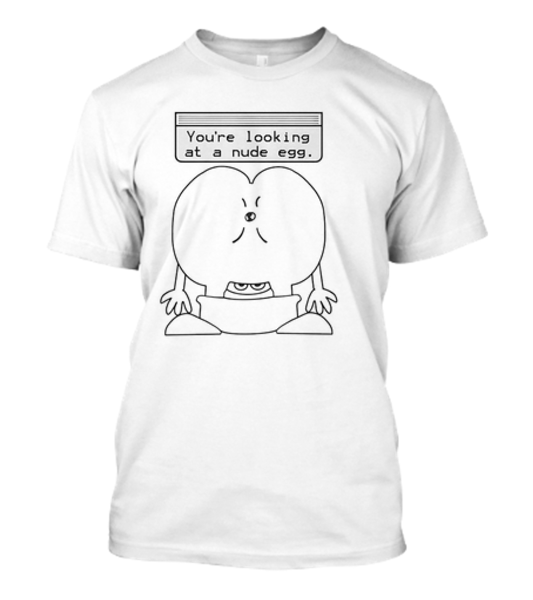 You’re Looking At A Nude Egg Fun Cartoon Character T-Shirt