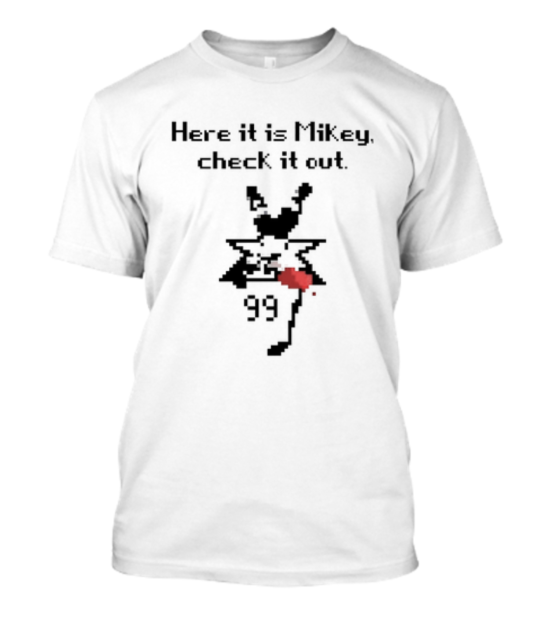 Here It Is Mikey Check It Out 99 Pixelated Star Character With Tongue Out T-Shirt